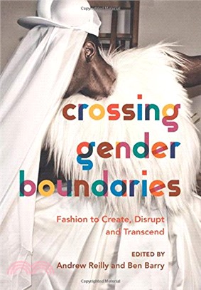 Crossing Gender Boundaries ― Fashion to Create, Disrupt and Transcend
