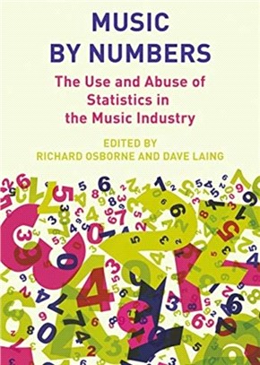Music by Numbers：The Use and Abuse of Statistics in the Music Industries