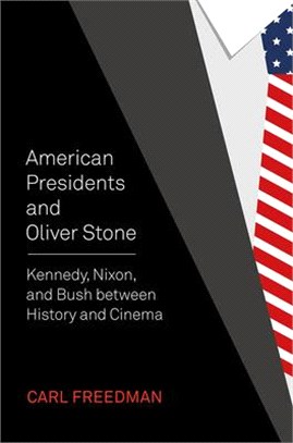 American Presidents and Oliver Stone: Kennedy, Nixon, and Bush Between History and Cinema