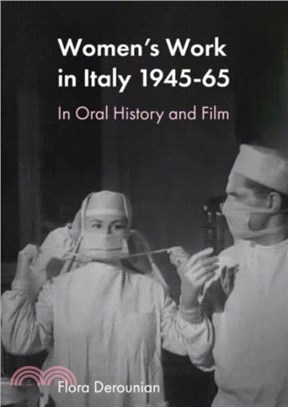 Women's Work in Post-war Italy：An Oral and Filmic History