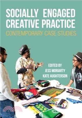 Socially Engaged Creative Practice：Contemporary Case Studies