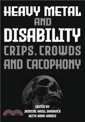 Heavy Metal and Disability：Crips, Crowds, and Cacophonies