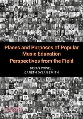 Places and Purposes of Popular Music Education：Perspectives from the Field