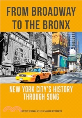 From Broadway to The Bronx：New York City's History through Song