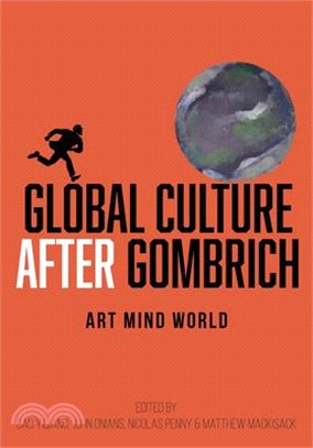 Global Culture After Gombrich: Art Mind World