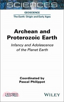 Archean and Proterozoic Earth: Infancy and Adolescence of the Planet Earth