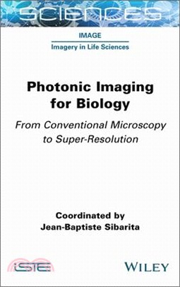 Photonic Imaging for Biology: From Conventional Microscopy to Super-Resolution