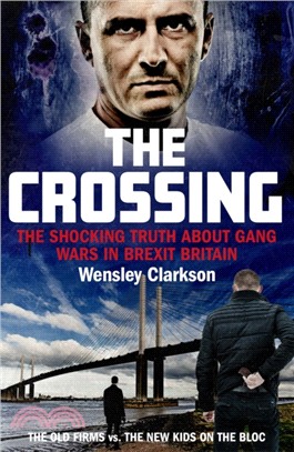 The Crossing：The shocking truth about gang wars in Brexit Britain