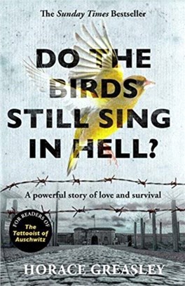 Do the Birds Still Sing in Hell?：A powerful true story of love and survival