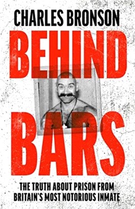 Behind Bars – Britain’s Most Notorious Prisoner Reveals What Life is Like Inside