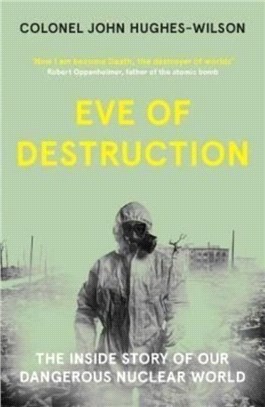 Eve of Destruction：The inside story of our dangerous nuclear world