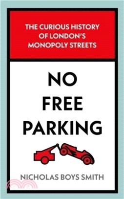 No Free Parking：The Curious History of London's Monopoly Streets