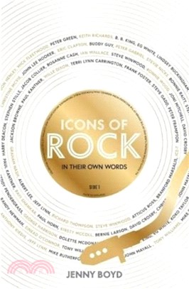 Icons of Rock：In Their Own Words