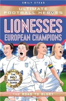 Lionesses: European Champions (Ultimate Football Heroes - The No.1 football series)：The Road to Glory