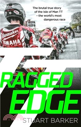 Ragged Edge：The brutal true story of the Isle of Man TT - the world's most dangerous race