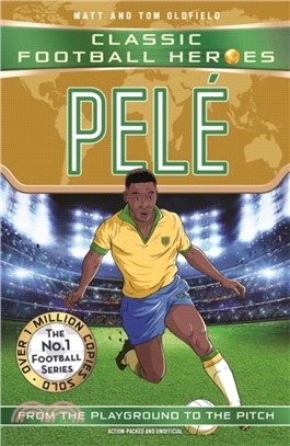 Pele (Classic Football Heroes - The No.1 football series): Collect them all!