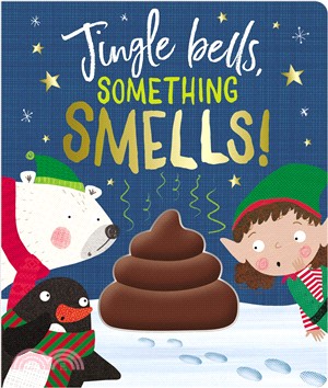 Jingle Bells, Something Smells!
