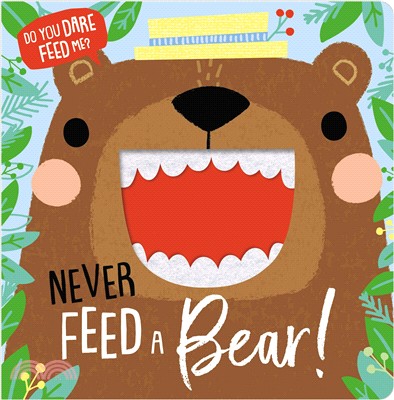 Never Feed a Bear! (Felt Teeth)