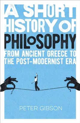 A Short History of Philosophy：From Ancient Greece to the Post-Modernist Era