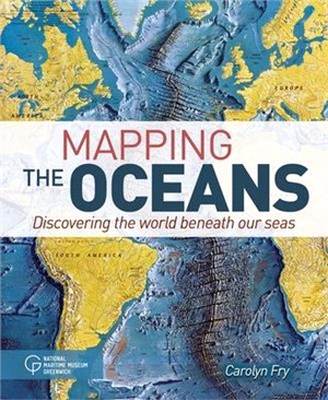 Mapping the Oceans ― Discovering the World Beneath Our Seas