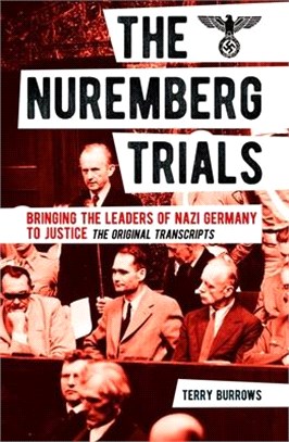 The Nuremberg Trials ― Bringing the Leaders of Nazi Germany to Justice