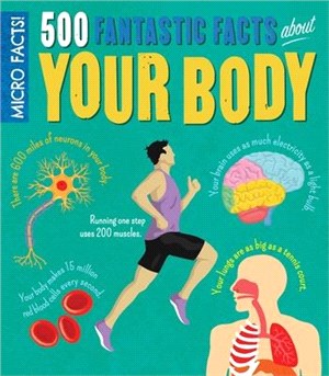 500 Fantastic Facts About Your Body