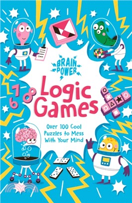 Brain Power Logic Games：Over 100 Cool Puzzles to Mess with Your Mind