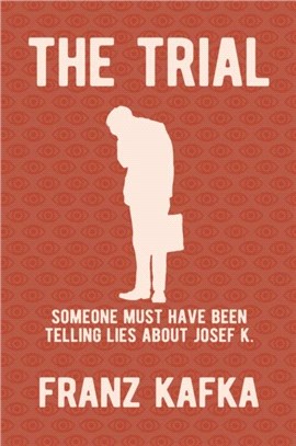 The Trial：Someone must have been telling lies about Josef K.