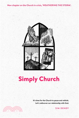 Simply Church (New Edition): It's Time for the Church to Pause and Rethink. Let's Rediscover Our Relationship with God.
