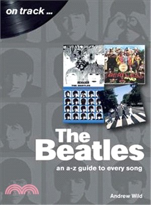 The Beatles ― An A-z Guide to Every Song