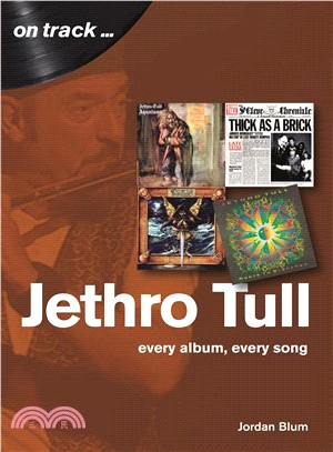 Jethro Tull ― Every Album, Every Song