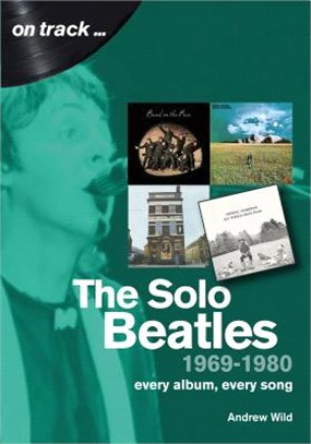 The Solo Beatles 1969-1980 ― Every Album, Every Song