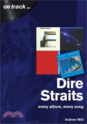 Dire Straits: Every Album, Every Song