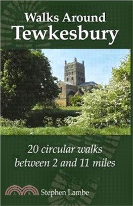 Walking Around Tewkesbury：20 Circular walks between 2 and 11 miles