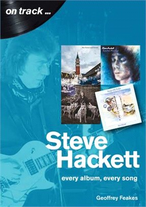 Steve Hackett: Every Album, Every Song