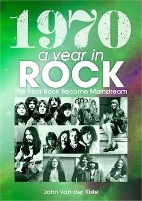 1970: A Year in Rock: The Year Rock Became Mainstream