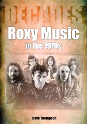 Roxy Music in the 1970s: Decades