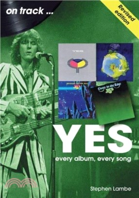 Yes On Track REVISED EDITION：Every Album, Every Song