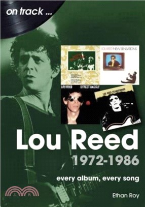 Lou Reed 1972 to 1986 On Track：Every Album, Every Song