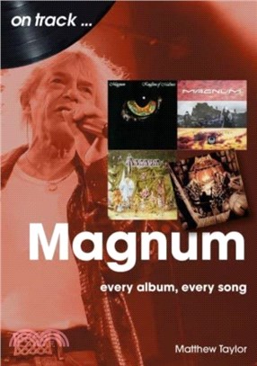 Magnum On Track：Every Album, Every Song