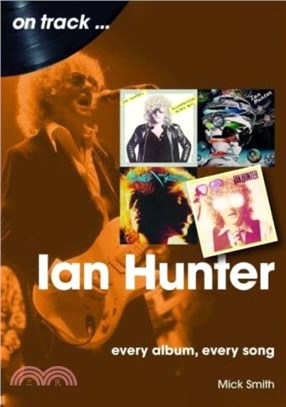Ian Hunter On Track：Every Album, Every Song
