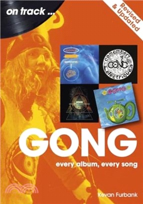 Gong On Track ??Revised and Updated：Every Album, Every Song