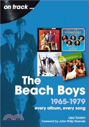 The Beach Boys 1965 to 1979 On Track：Every Album, Every Song