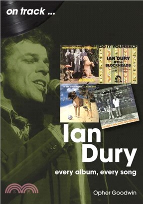 Ian Dury On Track：Every Album, Every Song