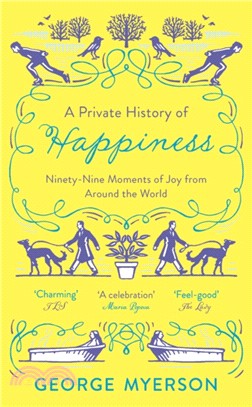 A Private History of Happiness：99 Moments of Joy From Around the World