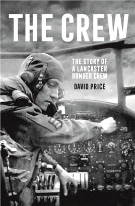 The Crew：The Story of a Lancaster Bomber Crew