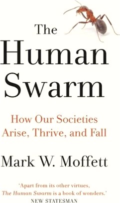 The Human Swarm：How Our Societies Arise, Thrive, and Fall
