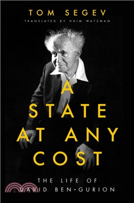 A State at Any Cost：The Life of David Ben-Gurion