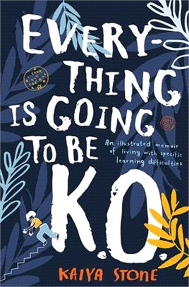 Everything Is Going to Be K.O.: An Illustrated Memoir of Living with Specific Learning Difficulties