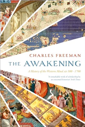 The Awakening：A History of the Western Mind AD 500 - AD 1700